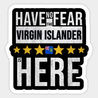 Have No Fear The British Virgin Islanders Is Here - Gift for British Virgin Islanders From British Virgin Islands Sticker